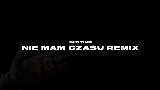 動画サムネイル Nie Mam Czasu