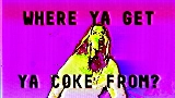 動画サムネイル Where Ya Get Ya Coke From?