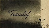 動画サムネイル Tesadüf