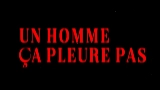 動画サムネイル Un homme ça pleure pas