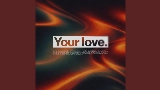 動画サムネイル Your Love (Tonight)