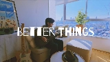 動画サムネイル Better Things