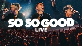 動画サムネイル So So Good - Live