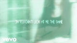 動画サムネイル You Don't Look At Me The Same