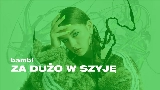 動画サムネイル ZA DUŻO W SZYJE