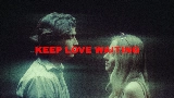 動画サムネイル Keep Love Waiting