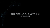 動画サムネイル The Struggle Within - Remastered 2021