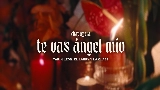 動画サムネイル Te Vas Ángel Mío (En Vivo)