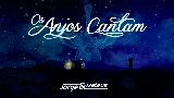 動画サムネイル Os Anjos Cantam