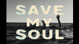 動画サムネイル SAVE MY SOUL