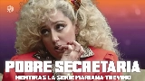 動画サムネイル Pobre Secretaria