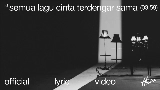 動画サムネイル semua lagu cinta terdengar sama