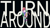 動画サムネイル Turn Around