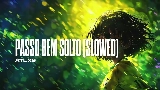 動画サムネイル PASSO BEM SOLTO - Slowed