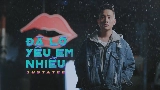 動画サムネイル Đã Lỡ Yêu Em Nhiều