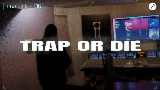 動画サムネイル TRAP OR DIE