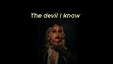 動画サムネイル The Devil I Know