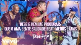 動画サムネイル Bebe e Vem Me Procurar / Quem Ama Sente Saudade (Ao Vivo)