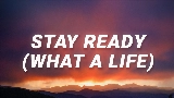 動画サムネイル Stay Ready (What A Life)