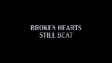動画サムネイル Broken Hearts Still Beat