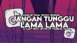 動画サムネイル Jangan Tunggu Lama Lama