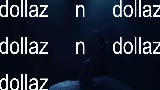 動画サムネイル dollaz n dollaz