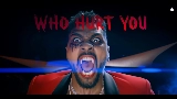 動画サムネイル Who Hurt You