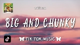動画サムネイル Big And Chunky