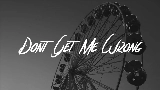 動画サムネイル Don't Get Me Wrong