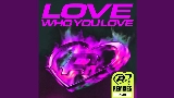 動画サムネイル Love Who You Love - KI/KI Remix - Radio Edit