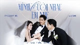 動画サムネイル Mình Cưới Nhau Em Nhé