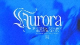 動画サムネイル AURORA