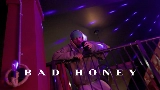 動画サムネイル BAD HONEY
