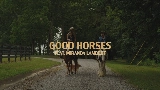 動画サムネイル Good Horses - feat. Miranda Lambert