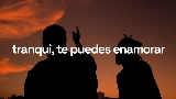 動画サムネイル tranqui, te puedes enamorar