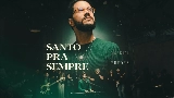 動画サムネイル Santo Pra Sempre - Ao Vivo
