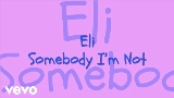 動画サムネイル Somebody I'm Not