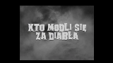 動画サムネイル Kto modli się za diabła?