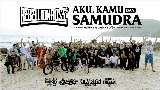 動画サムネイル Aku, Kamu Dan Samudra