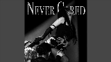 動画サムネイル Never Cared