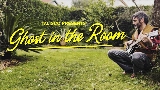 動画サムネイル Ghost in the Room