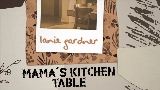 動画サムネイル Mama’s Kitchen Table