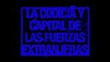 動画サムネイル La codicia y capital de las fuerzas extranjeras