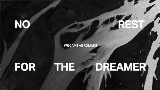 動画サムネイル no rest for the dreamer