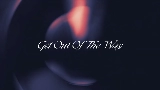 動画サムネイル Get Out Of The Way