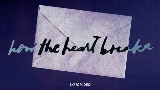 動画サムネイル how the heart breaks