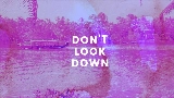 動画サムネイル Don’t Look Down