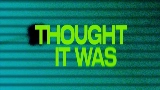 動画サムネイル thought it was