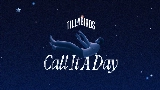 動画サムネイル Call It A Day