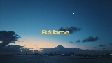 動画サムネイル Báilame